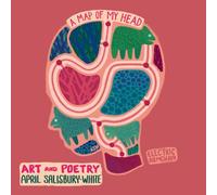 A Map Of My Head: A Collection of Art and Poetry
