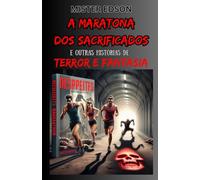 A Maratona dos Sacrificados e outras Histórias de Terror e Fantasia