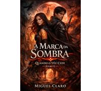 A Marca da Sombra: Quando o Véu Cede (Livro 1)