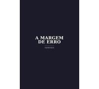 A MARGEM DE ERRO: O difícil nunca foi aprender a ver. Foi continuar a viver depois disso.