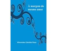 À Margem Do Mesmo Amor (ebook)