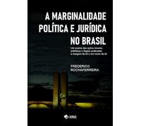 A MARGINALIDADE POLÍTICA E JURÍDICA NO BRASIL
