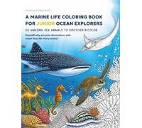 A Marine Life Coloring Book for Junior Ocean Explorers: 30 Amazing Sea Animals to Discover & Color (Ocean Wonders)