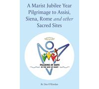 A Marist Jubilee Year Pilgrimage to Assisi, Siena, Rome and other Sacred Sites