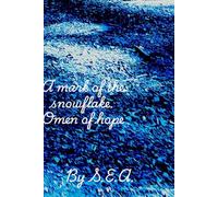 A mark of the snowflake. Omen of hope