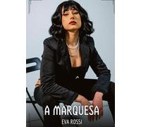 A Marquesa: Contos de Sexo Explícito para Adultos: 301