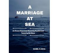 A MARRIAGE AT SEA: An Ocean Elopement Bound by Passion and Tested by the Wave