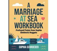 A Marriage at Sea Workbook: Profound Points from Sophie Elmhirst's Nuggets