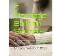 A Marriage Built on Secrets: A Love Shrouded in Lies, Where Every Secret Threatens to Fear Them Apart (Romance by Novels)