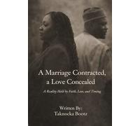 A Marriage Contracted, A Love Concealed: Held by Faith, Law, and Time