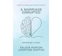 A Marriage Disrupted: Marriage and ADHD