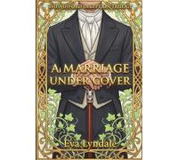 A Marriage Under Cover: A Forced Proximity Historical Regency Romance: 2 (The Ashford Deception Trilogy)