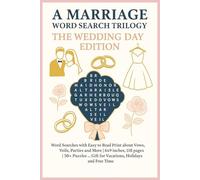 A Marriage Word Search Trilogy The Wedding Day Edition: Word Searches with Easy to Read Print about Weddings, Ceremonies, Fashion and More | 6x9 ... … Gift for Vacations, Holidays and Free Times