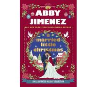 A Married Little Christmas: Bring on the holiday cheer in this delightful collection of three novellas that will make the perfect gift with four-color endpapers and full-page illustrations.