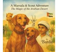 A Marsala & Scout Adventure : The Magic of the Arabian Desert