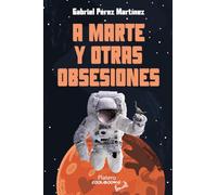A Marte y otras obsesiones | Gabriel PÃÂ©rez MartÃÂnez