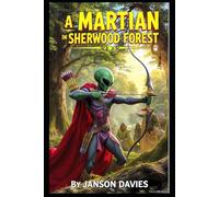 A Martian in Sherwood Forest: Where Robin Hood Meets the Red Planet