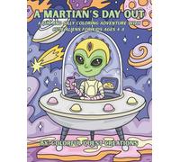 A Martian's Day Out: A Fun and Silly Coloring Adventure with Cute Aliens for Kids Ages 4-8