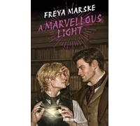 A Marvellous Light: Tome 1, A Marvellous Light