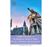 A Marvelous Guide to the Wizarding World of Harry Potter: Second Edition