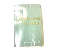 A marvelous work and a wonder, by LeGrand Richards