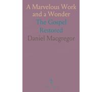 A Marvelous Work and a Wonder: The Gospel Restored
