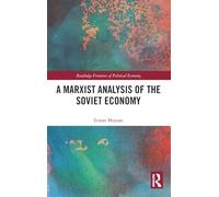 A Marxist Analysis of the Soviet Economy (Routledge Frontiers of Political Economy)