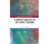 A Marxist Analysis of the Soviet Economy (Routledge Frontiers of Political Economy)