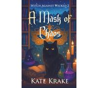 A Mask of Chaos: A Witchy Quirky Small-Town Fantasy With a Spell of Trouble (Witch Against Wicked)