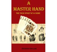 A Master Hand: A True Story of Crime