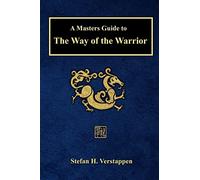 A Masters Guide to The Way of the Warrior