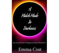 A Match Made in Darkness: Can You Survive a Dangerous Man's Obsession?: 1