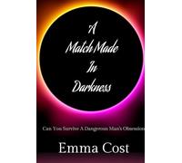 A Match Made in Darkness: Can You Survive a Dangerous Man's Obsession?