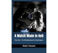 A Match Made in Hell: Part One- The Winding Road to Washington: 1