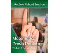 A Matemática Da Prova Paulista Na 1ª Série Do Ensino Médio (ebook)
