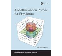 A Mathematica Primer for Physicists (Textbook Series in Physical Sciences)