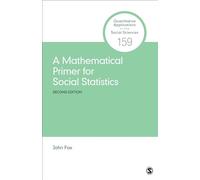 A Mathematical Primer for Social Statistics (Quantitative Applications in the Social Sciences)
