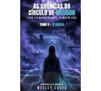 A Matriz Planté: O Motor Azul: As Crônicas do Círculo de Meudon - Livro I - Tomo II: A Vigília