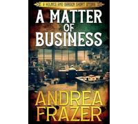 A Matter of Business: 2 (Holmes and Garden Mysteries)