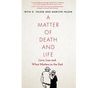 A Matter of Death and Life: Love, Loss and What Matters in the End (Language Acts and Worldmaking)