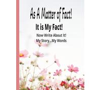 A Matter of Fact...Is My Fact! Write about it: Speak your truth, then journal it