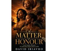 A Matter Of Honour: A Matter of Honour: A Nigerian Family Saga of Love, Secrets, and Redemption