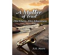 A Matter of Trust: His Music, Her Mountain