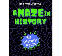 A Maze in History: History Maze Book: Fun Facts & Activities for Kids & Adults