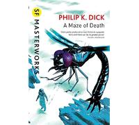 Philip K. Dick – A Maze of Death – S.F. MASTERWORKS