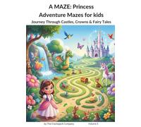 A MAZE: Princess Adventure Mazes for kids: Journey Through Castles, Crowns & Fairy Tales (Crackajack Activity Books)