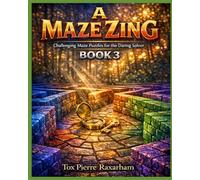 A Maze Zing: Challenging Maze Puzzles for the Daring Solver - Book 3