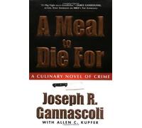 A Meal to Die For: A Culinary Novel of Crime by Joseph R. Gannascoli (2006-01-10)