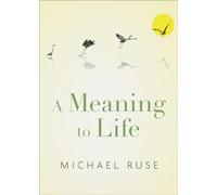 A Meaning to Life (Philosophy in Action)