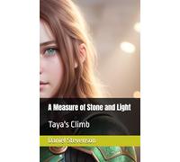 A Measure of Stone and Light: Taya's Climb: 5 (The Low Moon Rising Saga)